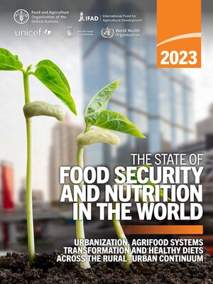 cover image of The State of Food Security and Nutrition in the World 2023